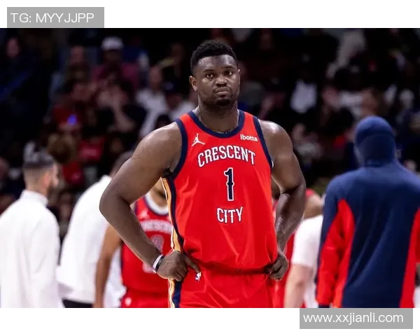 锡安体重问题持续发酵鹈鹕队聘请专业营养师全程监控饮食管理